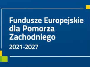 Obrazek na granatowym tle z napisem Fundusze Europejskie dla Pomorza Zachodniego 2021-2027